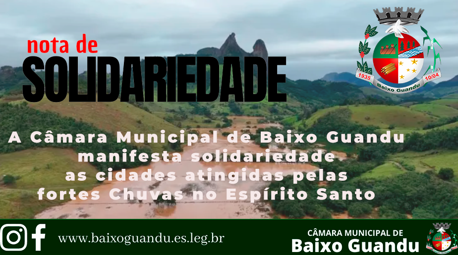 A Câmara Municipal de Baixo Guandu se solidariza às vítimas das chuvas que atingiram fortemente regiões do Sul do Estado