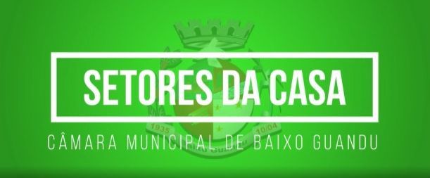 CÂMARA MUNICIPAL APRESENTA UMA SÉRIE DE VÍDEOS COM INTUITO DE APRESENTAR AOS GUANDUENSES OS SETORES ADMINISTRATIVOS E SERVIDORES DA CASA DE LEIS.