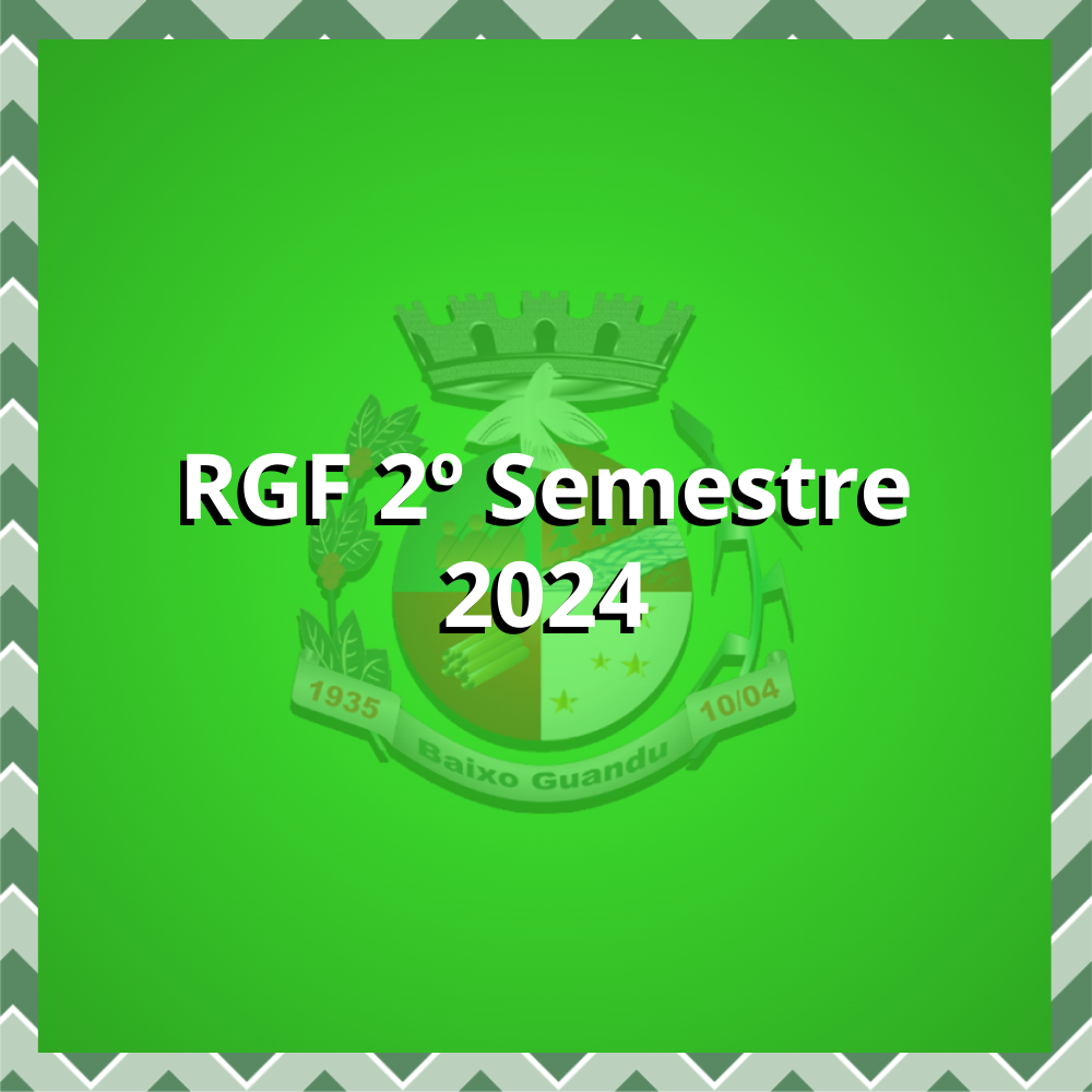 RGF - Relatório Simplificado da Gestão Fiscal - 2º Semestre de 2024